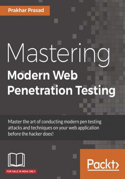Mastering Modern Web Penetration Testing