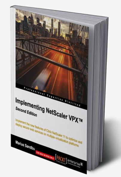 Implementing NetScaler VPX™ - Second Edition