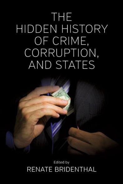 The Hidden History of Crime Corruption and States