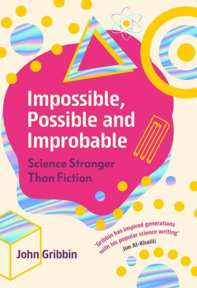 Impossible Possible and Improbable