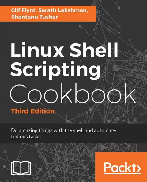 Linux Shell Scripting Cookbook Third Edition