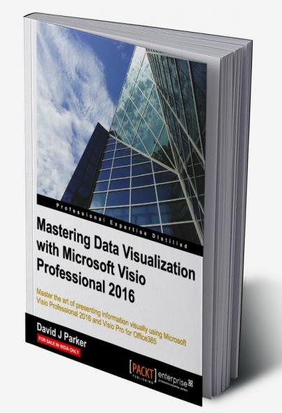 Mastering Data Visualization with Microsoft Visio Professional 2016