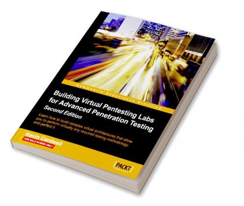 Building Virtual Pentesting Labs for Advanced Penetration Testing - Second Edition
