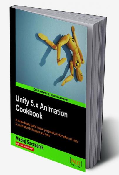 Unity 5.x Animation Cookbook