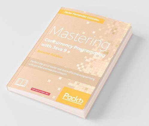 Mastering Concurrency Programming with Java 9 - Second Edition