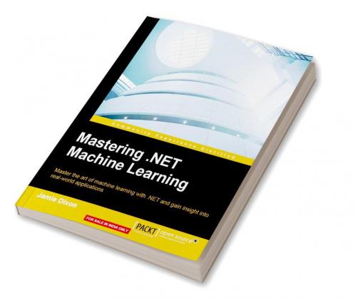 Mastering .NET Machine Learning