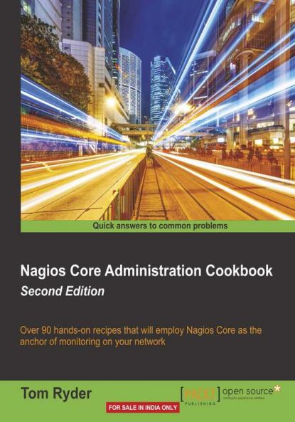 Nagios Core Administration Cookbook - Second Edition