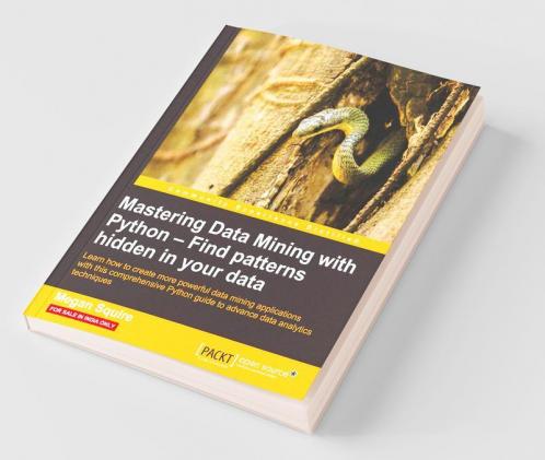 Mastering Data Mining with Python - Find patterns hidden in your data