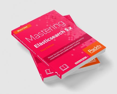 Mastering Elasticsearch 5.x - Third Edition