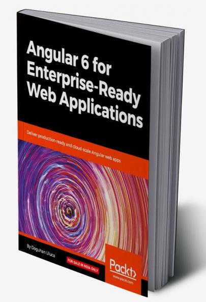 Angular 6 for Enterprise-Ready Web Applications