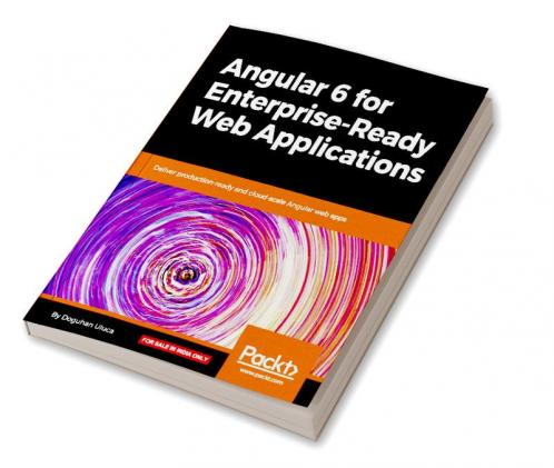 Angular 6 for Enterprise-Ready Web Applications