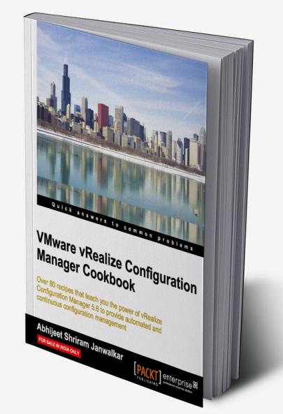 VMware vRealize Configuration Manager Cookbook