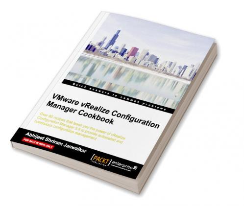 VMware vRealize Configuration Manager Cookbook