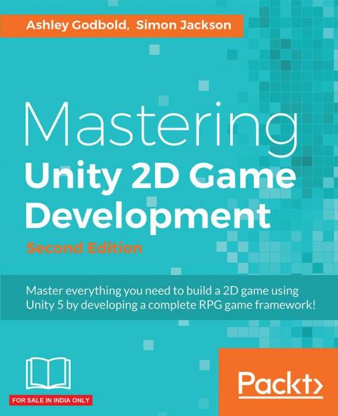 Mastering Unity 2D Game Development - Second Edition