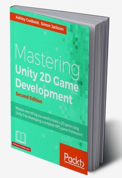 Mastering Unity 2D Game Development - Second Edition