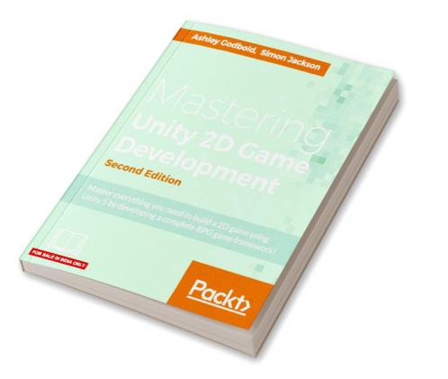 Mastering Unity 2D Game Development - Second Edition