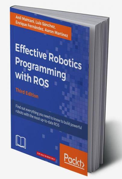 Effective Robotics Programming with ROS - Third Edition