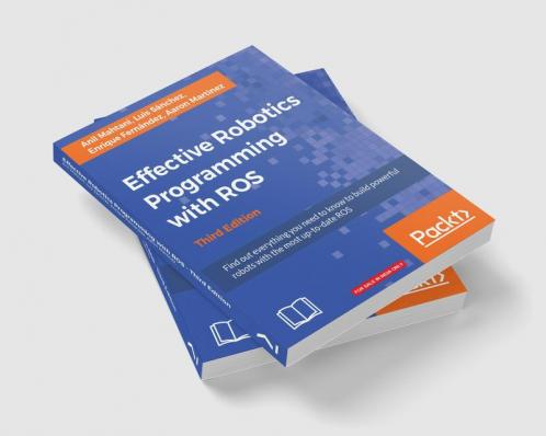Effective Robotics Programming with ROS - Third Edition
