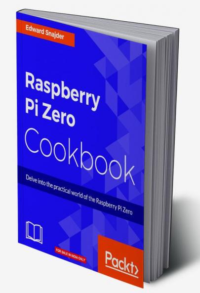 Raspberry Pi Zero Cookbook