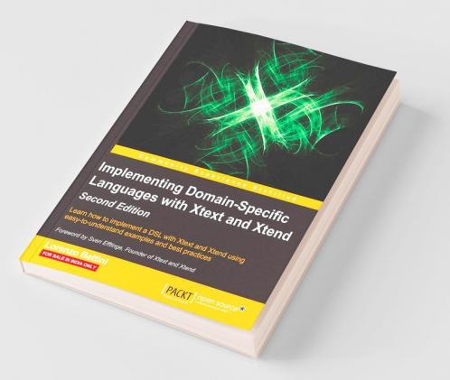 Implementing Domain-Specific Languages with Xtext and Xtend - Second Edition