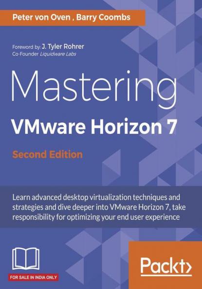 Mastering VMware Horizon 7 - Second Edition