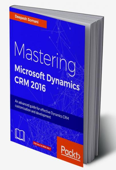 Mastering Microsoft Dynamics CRM 2016