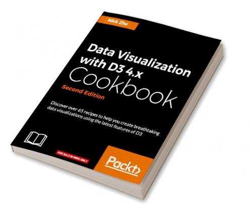 Data Visualization with D3 4.x Cookbook - Second Edition