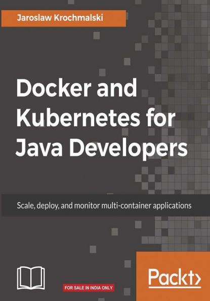 Docker and Kubernetes for Java Developers