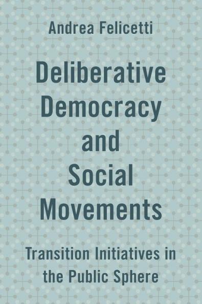 Deliberative Democracy and Social Movements