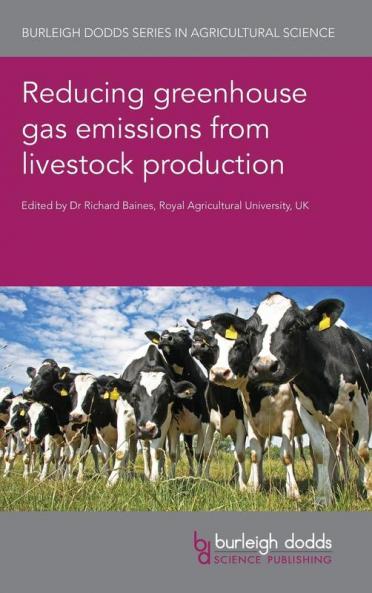 Reducing Greenhouse Gas Emissions from Livestock Production: 95 (Burleigh Dodds Series in Agricultural Science)