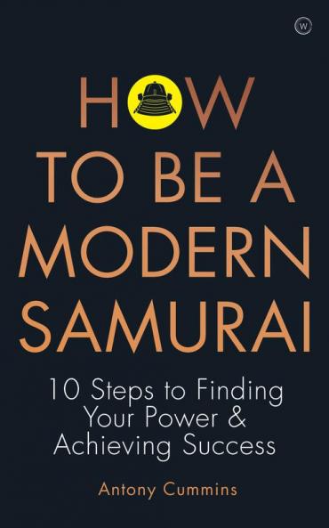 How to Be a Modern Samurai