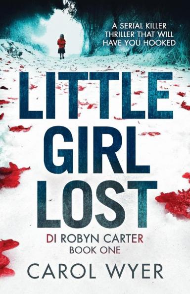 Little Girl Lost: A gripping thriller that will have you hooked: 1 (Di Robin Carter)