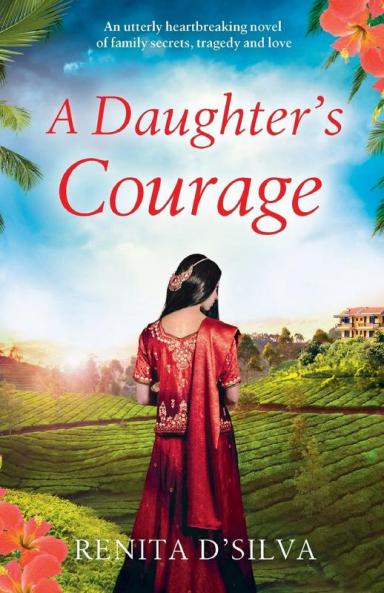A Daughter's Courage: An utterly heartbreaking novel of family secrets tragedy and love