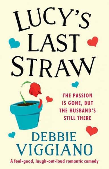 Lucy's Last Straw: A feel good laugh out loud romantic comedy