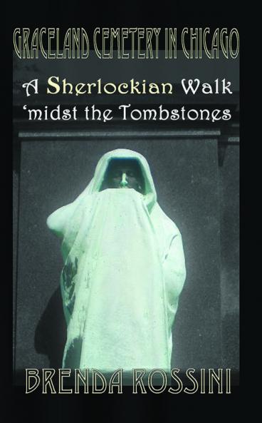 Graceland Cemetery in Chicago - A Sherlockian Walk Midst the Tombstones