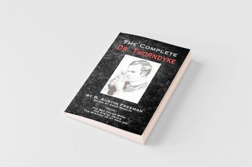 The Complete Dr. Thorndyke - Volume 1