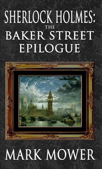 Sherlock Holmes - The Baker Street Epilogue