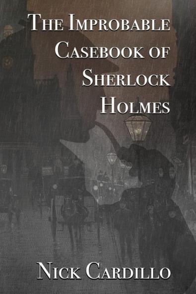 The Improbable Casebook of Sherlock Holmes