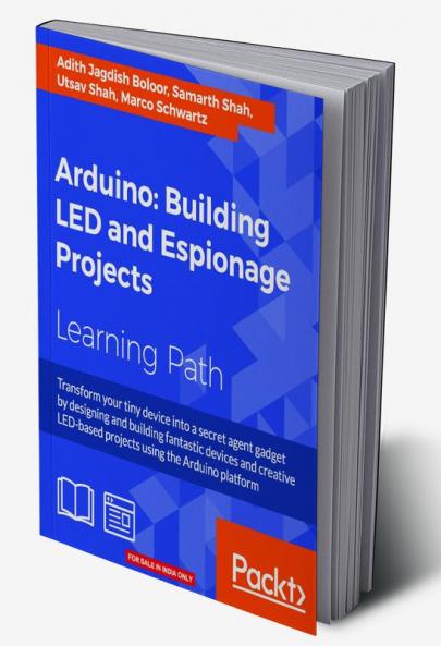 Arduino: Building LED and Espionage Projects