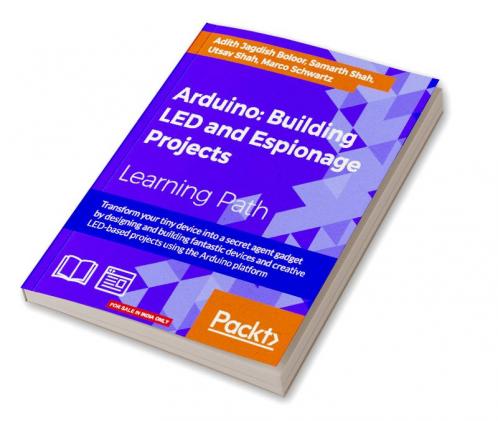 Arduino: Building LED and Espionage Projects