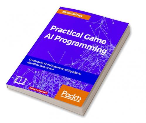 Practical Game AI Programming