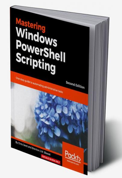Mastering Windows PowerShell Scripting - Second Edition