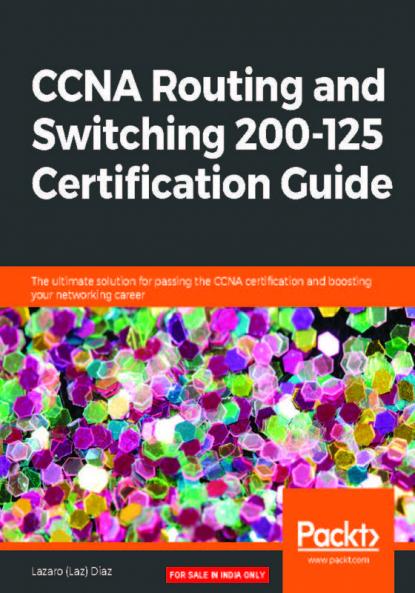 CCNA Routing and Switching 200-125 Certification Guide
