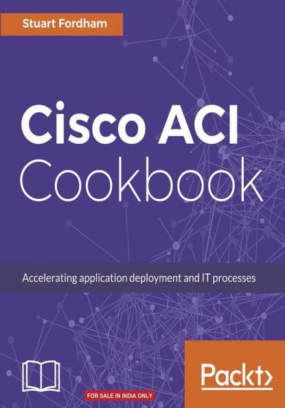 Cisco ACI Cookbook
