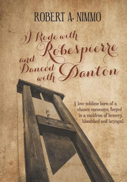 I Rode with Robespierre and Danced with Danton
