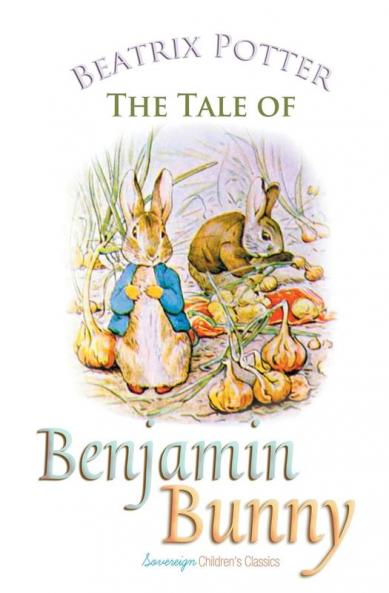 The Tale of Benjamin Bunny (Peter Rabbit Tales)