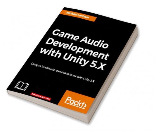 Game Audio Development with Unity 5.X