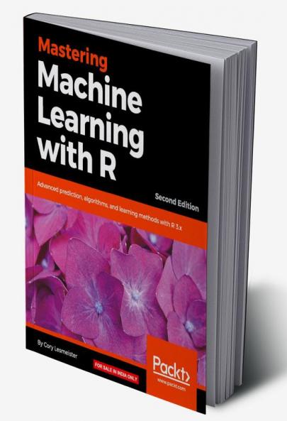 Mastering Machine Learning with R - Second Edition
