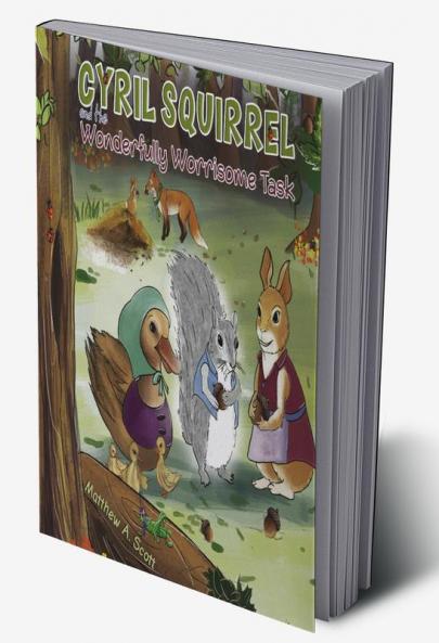 Cyril Squirrel and the Wonderfully Worrisome Task