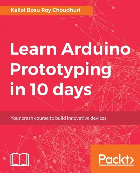 Learn Arduino Prototyping in 10 days
